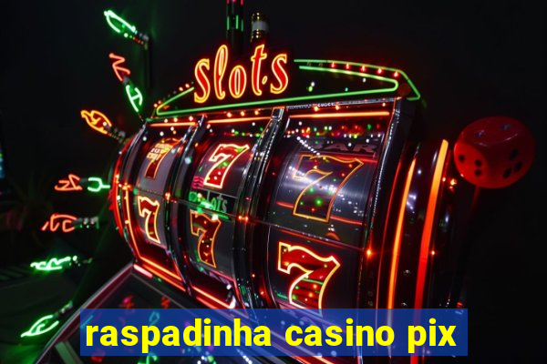 raspadinha casino pix